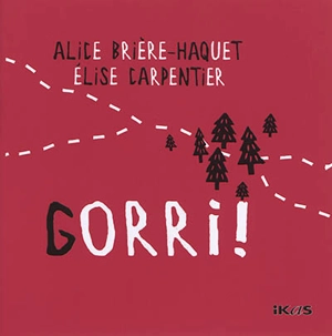 Gorri ! - Alice Brière-Haquet