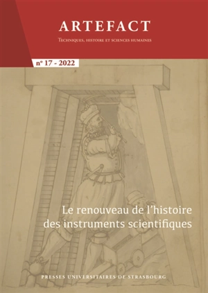 Artefact, n° 17. Le renouveau de l'histoire des instruments scientifiques