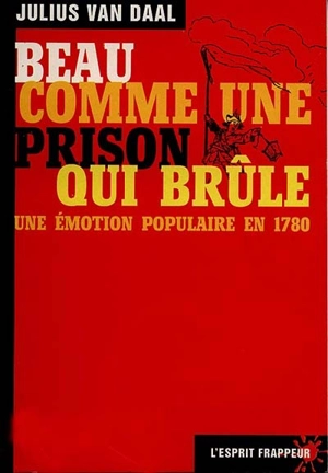 Beau comme une prison qui brûle - Julius Van Daal