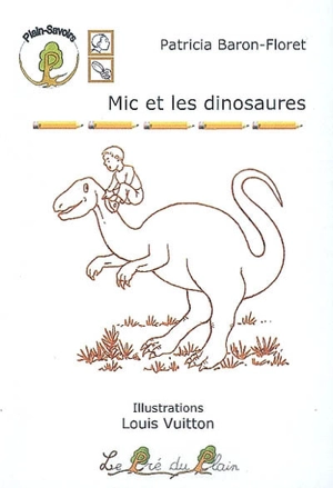 Mic et les dinosaures - Patricia Baron-Floret