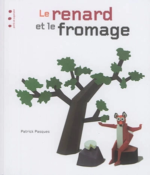 Le renard et le fromage - Patrick Pasques