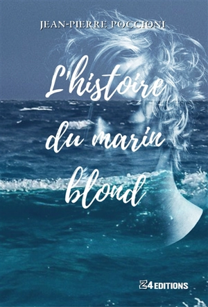 L'histoire du marin blond - Jean-Pierre Poccioni