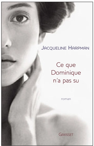 Ce que Dominique n'a pas su - Jacqueline Harpman