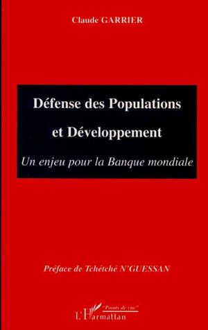 Défenses de populations et développement : un enjeu pour la Banque mondiale - Claude Garrier