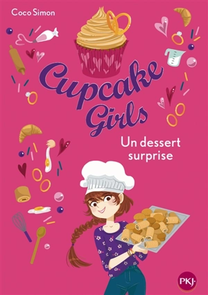 Cupcake girls. Vol. 29. Un dessert surprise - Coco Simon