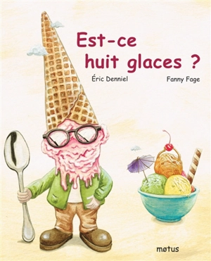 Est-ce huit glaces ? - Eric Denniel