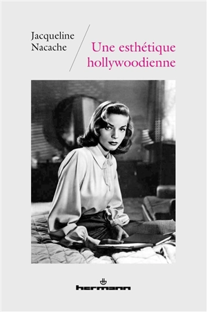 Une esthétique hollywoodienne - Jacqueline Nacache