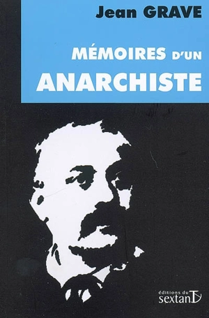 Mémoires d'un anarchiste : 1880-1920 - Jean Grave