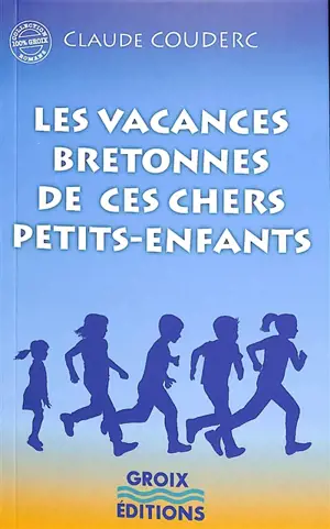 Les vacances bretonnes de ces chers petits-enfants... - Claude Couderc