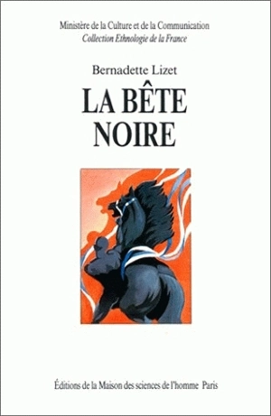 La Bête noire : à la recherche du cheval parfait - Bernadette Lizet