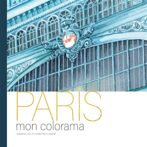 Paris : mon colorama - Christine Flament