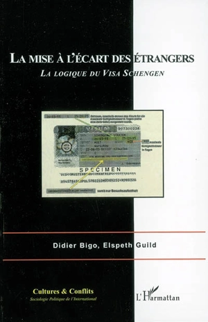 Cultures & conflits, n° 49. La mise à l'écart des étrangers : la logique du visa Schengen - Didier Bigo