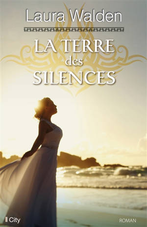 La terre des silences - Laura Walden