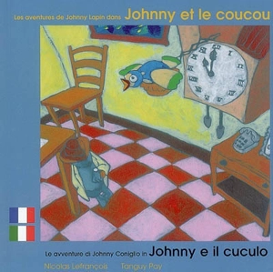 Les aventures de Johnny Lapin dans Johnny et le coucou. Le avventure di Johnny Coniglio in Johnny e il cuculo - Tanguy Pay