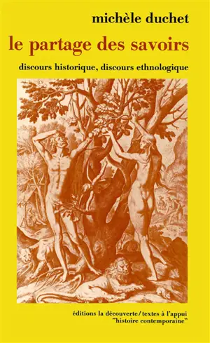 Le partage des savoirs : discours historique, discours ethnologique - Michèle Duchet