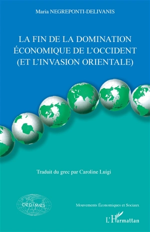 La fin de la domination économique de l'Occident : et l'invasion orientale - Maria Negreponti-Delivanis