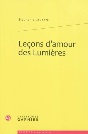 Leçons d'amour des Lumières - Stéphanie Loubère