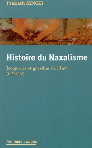 Histoire du naxalisme : jacqueries et gérillas de l'Inde : 1967-2003 - Prakash Singh