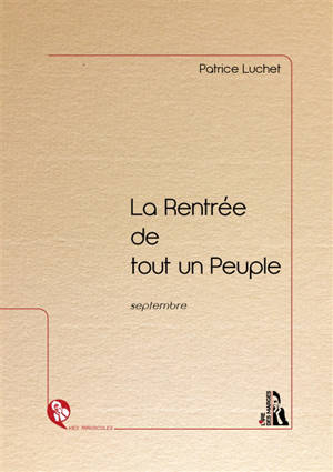 La rentrée de tout un peuple : septembre - Patrice Luchet