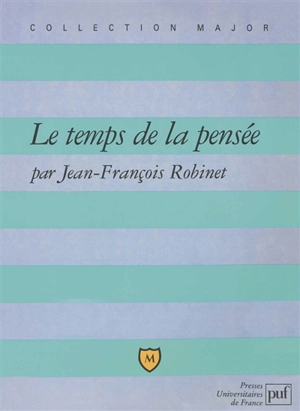 Le temps de la pensée - Jean-François Robinet