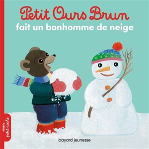 Petit Ours Brun fait un bonhomme de neige - Danièle Bour