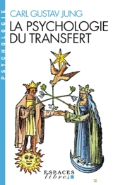 La psychologie du transfert : illustrée à l'aide d'une série d'images alchimiques - Carl Gustav Jung