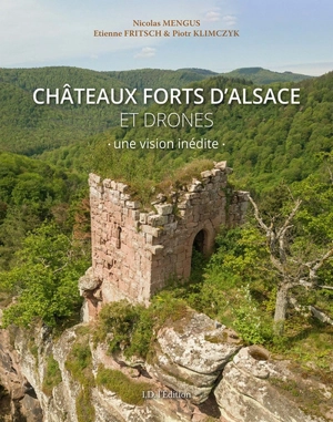 Châteaux forts d'Alsace et drones : une vision inédite - Nicolas Mengus