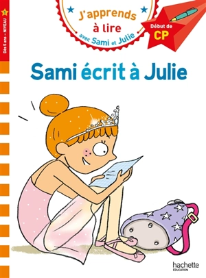 Sami écrit à Julie : début de CP, niveau 1 - Isabelle Albertin