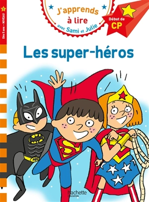 Les super-héros : début de CP, niveau 1 - Isabelle Albertin