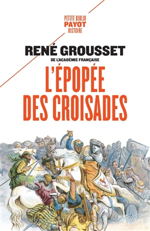 L'épopée des croisades - René Grousset