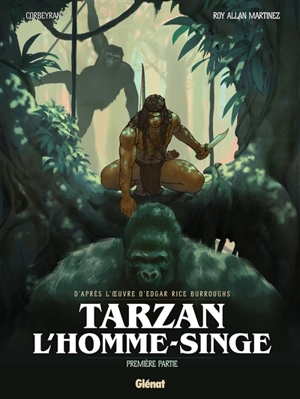 Tarzan : l'homme singe. Vol. 1 - Corbeyran