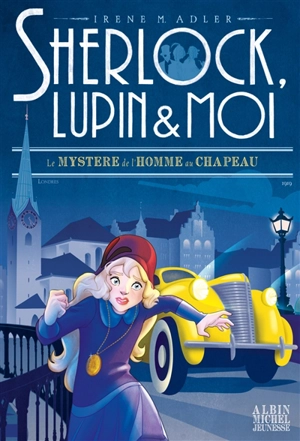 Sherlock, Lupin & moi. Vol. 15. Le mystère de l'homme au chapeau - Irene Adler
