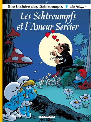 Les Schtroumpfs. Vol. 32. Les Schtroumpfs et l'amour sorcier - Alain Jost