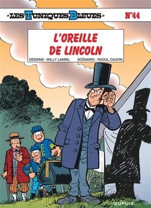 Les Tuniques bleues. Vol. 44. L'oreille de Lincoln - Raoul Cauvin