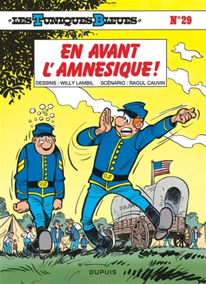 Les Tuniques bleues. Vol. 29. En avant l'amnésique ! - Raoul Cauvin