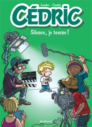 Cédric. Vol. 30. Silence, je tourne ! - Raoul Cauvin