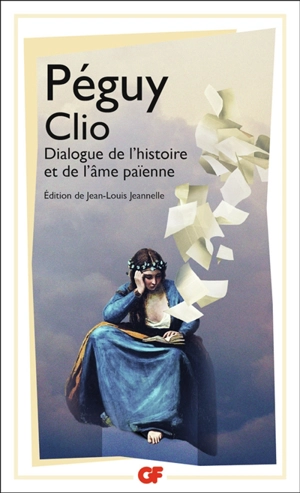 Clio : dialogue de l'histoire et de l'âme païenne - Charles Péguy
