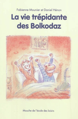 La vie trépidante des Bolkodaz - Fabienne Mounier