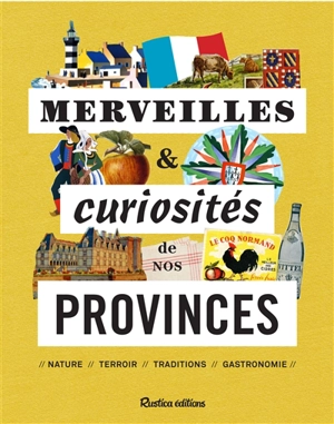 Merveilles & curiosités de nos provinces - Carole Hardouin