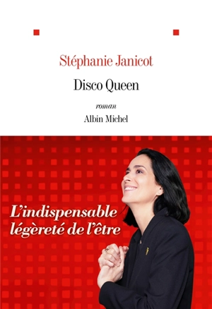 Disco Queen ou L'indispensable légèreté de l'être - Stéphanie Janicot