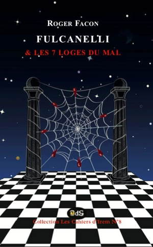 Fulcanelli & les 7 loges du mal - Roger Facon