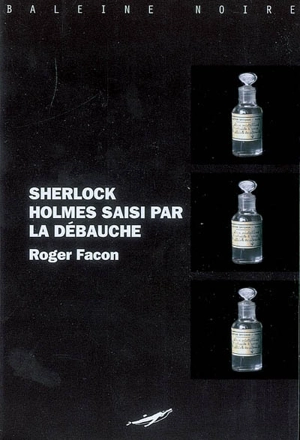 Sherlock Holmes saisi par la débauche - Roger Facon