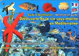 Découverte de la vie sous-marine en Méditerranée : poissons, invertébrés, mammifères... : guide d'identification. Discover the Mediterranean underwater life : fishes, invertebrates, mammals... : identification guide - Nicolas Barraqué