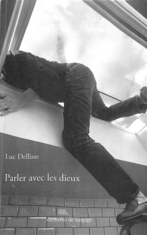 Parler avec les dieux - Luc Dellisse