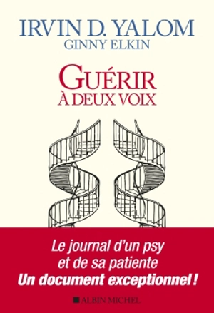 Guérir à deux voix - Irvin D. Yalom