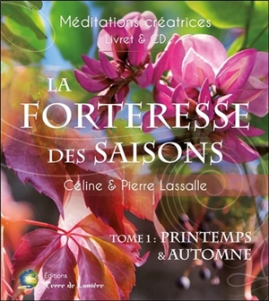 La forteresse des saisons. Vol. 1. Printemps et automne - Céline Divoor-Lassalle