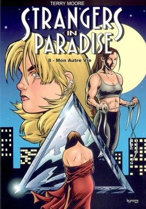 Strangers in paradise. Vol. 8. Mon autre vie - Terry Moore