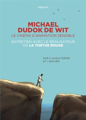 Michael Dudok de Wit, le cinéma d'animation sensible : entretien avec le réalisateur de La tortue rouge - Michael Dudok de Wit