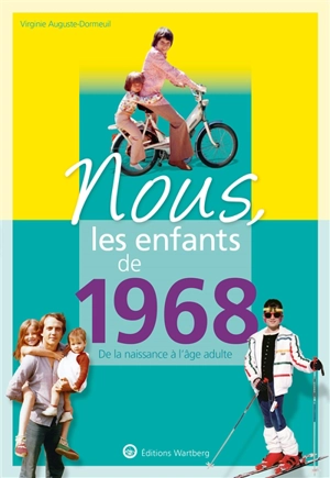 Nous, les enfants de 1968 : de la naissance à l'âge adulte - Virginie Auguste-Dormeuil