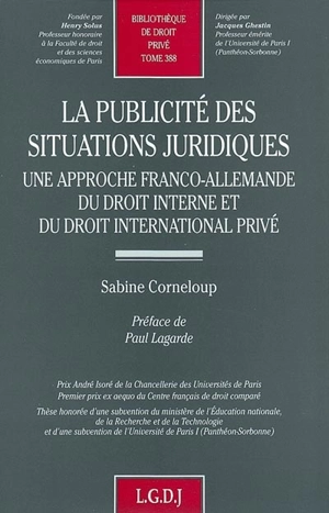La publicité des situations juridiques : une approche franco-allemande du droit interne et du droit international privé - Sabine Corneloup